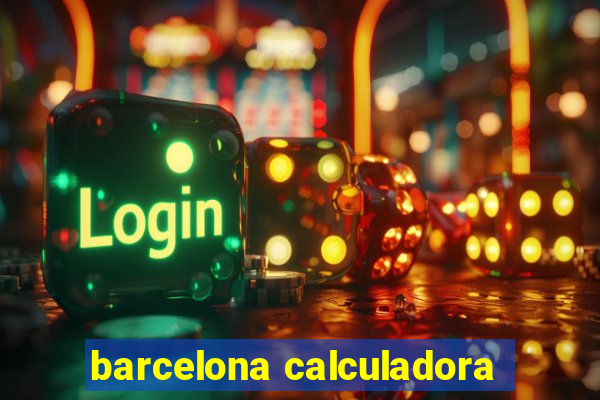 barcelona calculadora